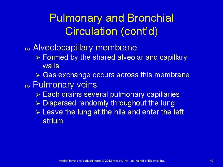 Pulmonary and Bronchial Circulation (cont’d) Alveolocapillary membrane Formed by the shared alveolar and capillary