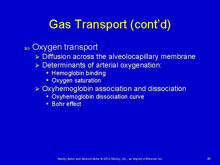 Gas Transport (cont’d) Oxygen transport Diffusion across the alveolocapillary membrane Determinants of arterial oxygenation: