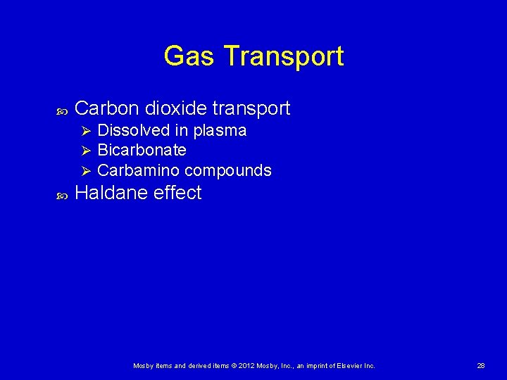 Gas Transport Carbon dioxide transport Ø Ø Ø Dissolved in plasma Bicarbonate Carbamino compounds