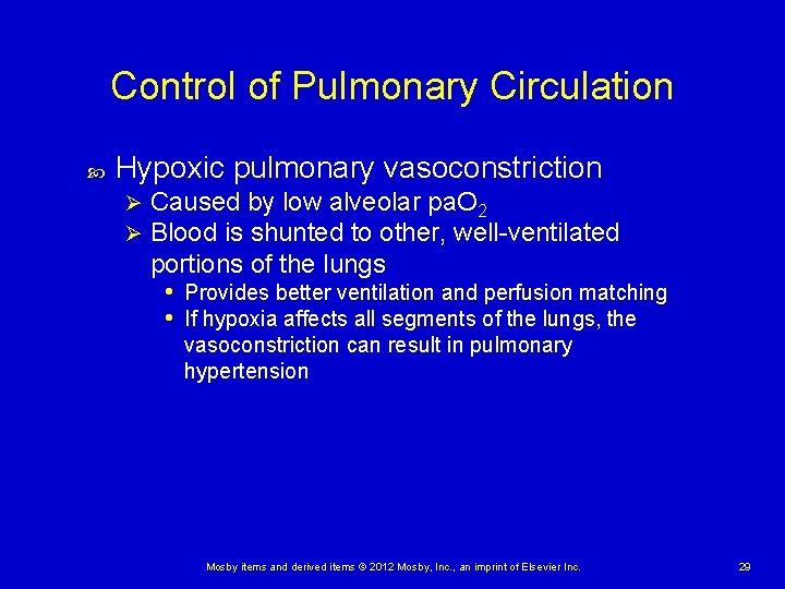 Control of Pulmonary Circulation Hypoxic pulmonary vasoconstriction Ø Ø Caused by low alveolar pa.