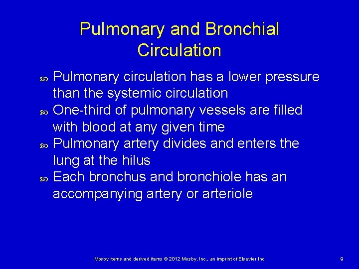 Pulmonary and Bronchial Circulation Pulmonary circulation has a lower pressure than the systemic circulation