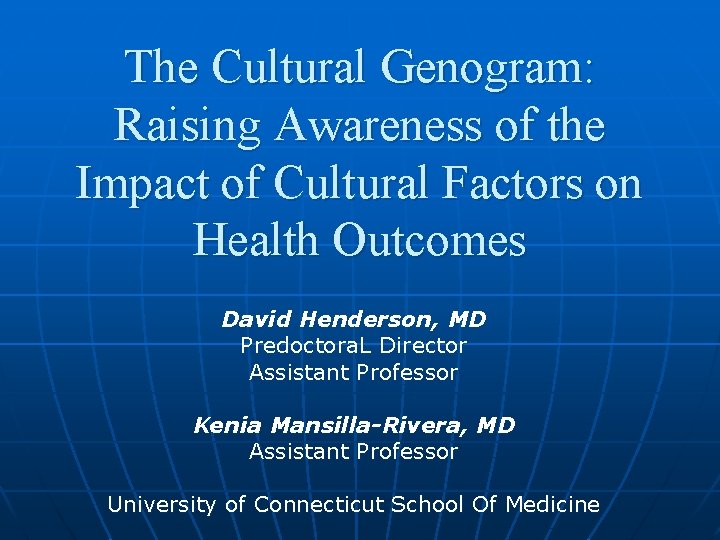 The Cultural Genogram: Raising Awareness of the Impact of Cultural Factors on Health Outcomes