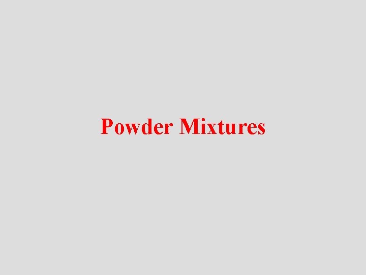 Powder Mixtures 