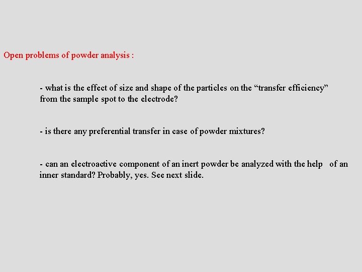 Open problems of powder analysis : - what is the effect of size and