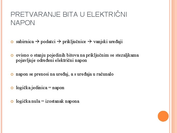 PRETVARANJE BITA U ELEKTRIČNI NAPON sabirnica podatci priključnice vanjski uređaji ovisno o stanju pojedinih