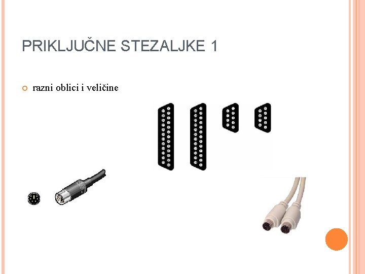 PRIKLJUČNE STEZALJKE 1 razni oblici i veličine 