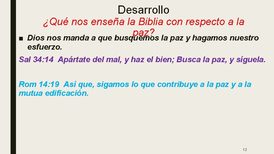 Desarrollo ■ ¿Qué nos enseña la Biblia con respecto a la paz? Dios nos Desarrollo ■ ¿Qué nos enseña la Biblia con respecto a la paz? Dios nos