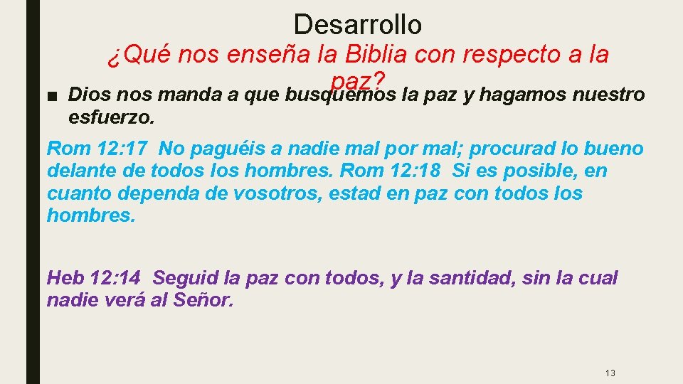 Desarrollo ■ ¿Qué nos enseña la Biblia con respecto a la paz? Dios nos Desarrollo ■ ¿Qué nos enseña la Biblia con respecto a la paz? Dios nos