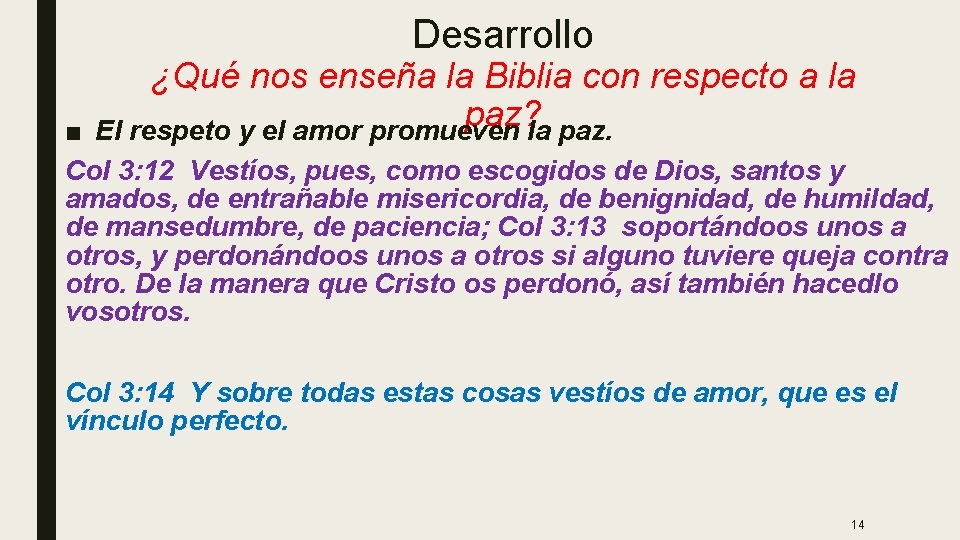 Desarrollo ¿Qué nos enseña la Biblia con respecto a la paz? El respeto y Desarrollo ¿Qué nos enseña la Biblia con respecto a la paz? El respeto y