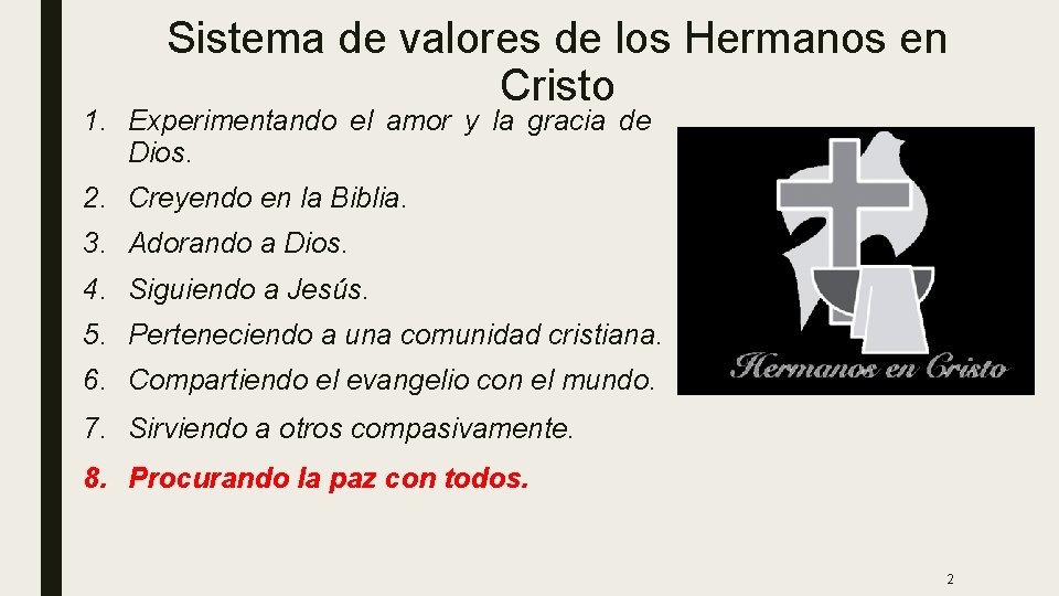 Sistema de valores de los Hermanos en Cristo 1. Experimentando el amor y la Sistema de valores de los Hermanos en Cristo 1. Experimentando el amor y la