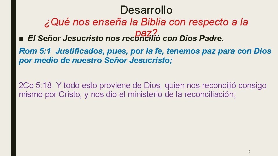 Desarrollo ■ ¿Qué nos enseña la Biblia con respecto a la paz? El Señor Desarrollo ■ ¿Qué nos enseña la Biblia con respecto a la paz? El Señor