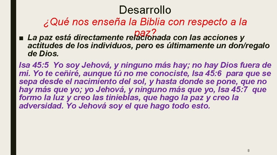 Desarrollo ■ ¿Qué nos enseña la Biblia con respecto a la paz? La paz Desarrollo ■ ¿Qué nos enseña la Biblia con respecto a la paz? La paz