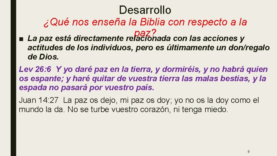 Desarrollo ■ ¿Qué nos enseña la Biblia con respecto a la paz? La paz Desarrollo ■ ¿Qué nos enseña la Biblia con respecto a la paz? La paz