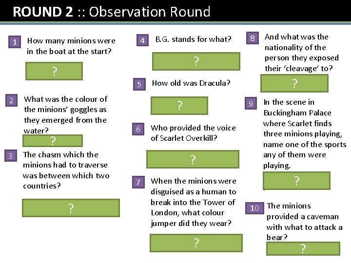 ROUND 2 : : Observation Round 1 Answer: ? 3 2 3 4 How