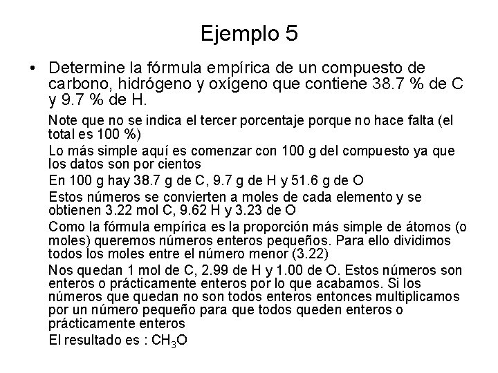 Ejemplo 5 • Determine la fórmula empírica de un compuesto de carbono, hidrógeno y