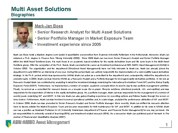 Multi Asset Solutions Biographies Mark-Jan Boes • Senior Research Analyst for Multi Asset Solutions