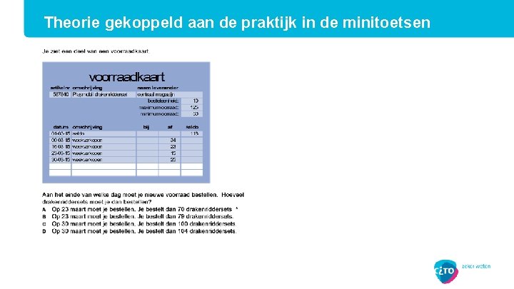 Theorie gekoppeld aan de praktijk in de minitoetsen 