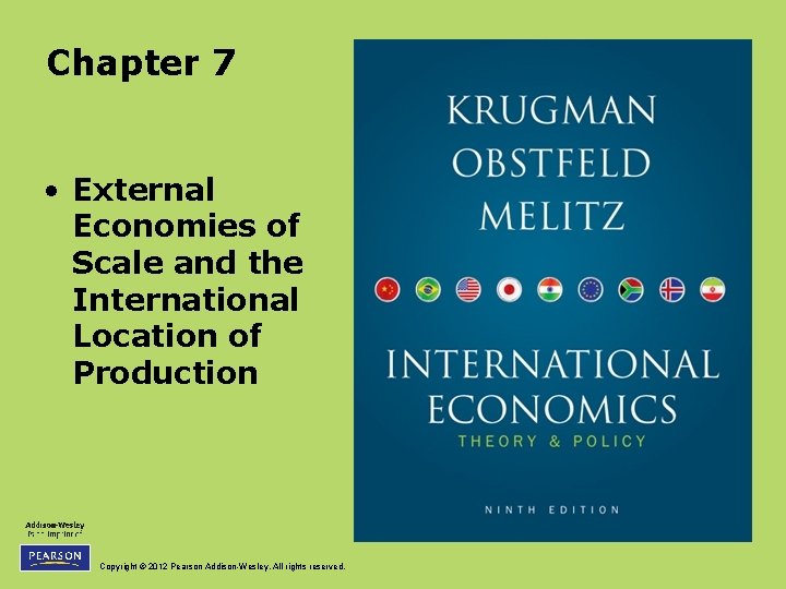 Chapter 7 • External Economies of Scale and the International Location of Production Copyright