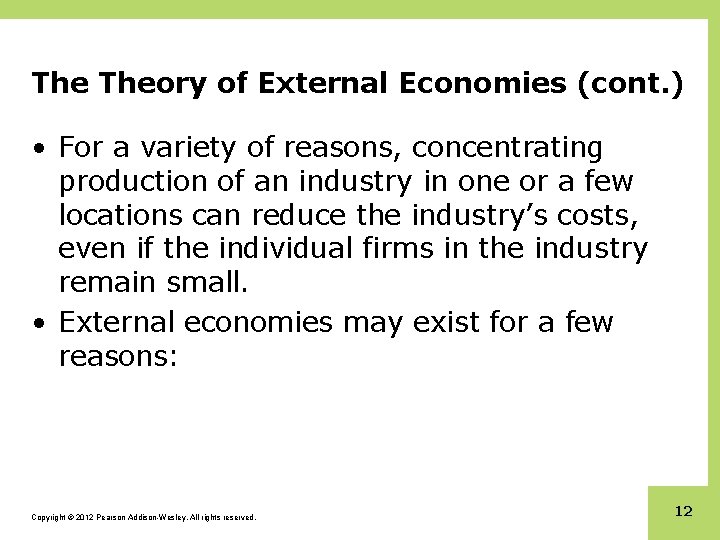 The Theory of External Economies (cont. ) • For a variety of reasons, concentrating