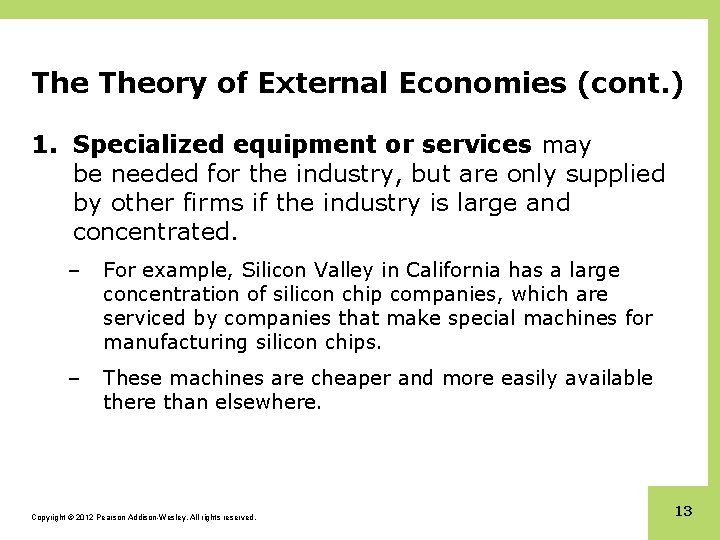 The Theory of External Economies (cont. ) 1. Specialized equipment or services may be