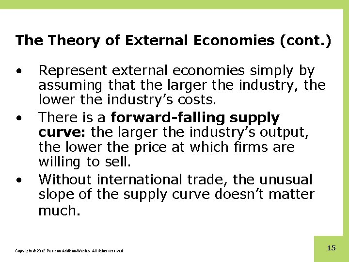 The Theory of External Economies (cont. ) • • • Represent external economies simply