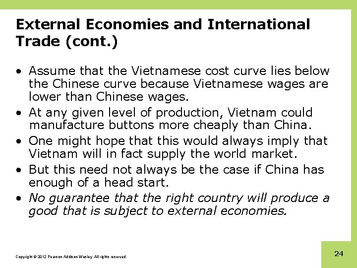 External Economies and International Trade (cont. ) • Assume that the Vietnamese cost curve