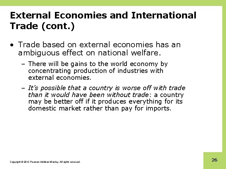 External Economies and International Trade (cont. ) • Trade based on external economies has