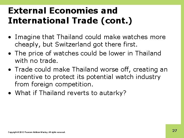 External Economies and International Trade (cont. ) • Imagine that Thailand could make watches