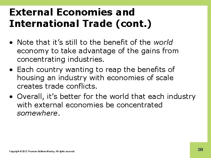 External Economies and International Trade (cont. ) • Note that it’s still to the