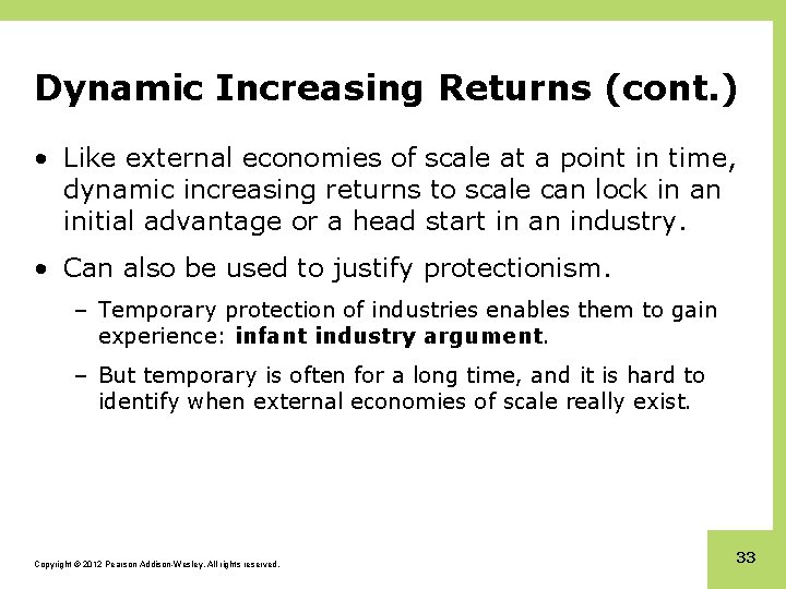 Dynamic Increasing Returns (cont. ) • Like external economies of scale at a point