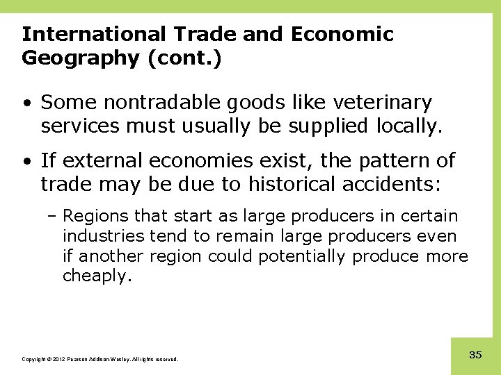 International Trade and Economic Geography (cont. ) • Some nontradable goods like veterinary services