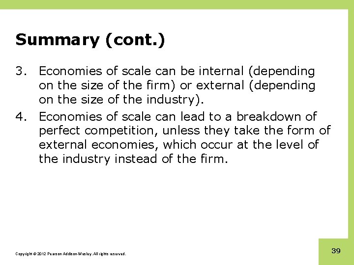 Summary (cont. ) 3. Economies of scale can be internal (depending on the size