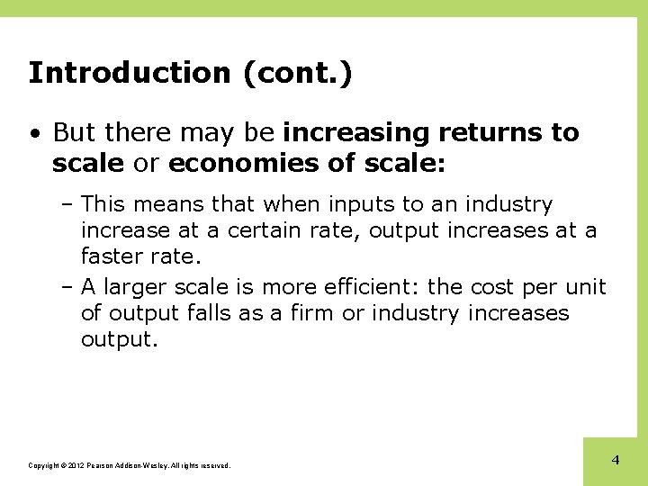 Introduction (cont. ) • But there may be increasing returns to scale or economies