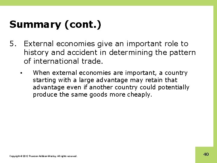 Summary (cont. ) 5. External economies give an important role to history and accident