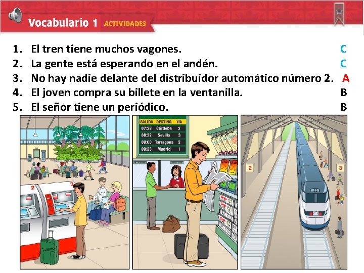 1. 2. 3. 4. 5. El tren tiene muchos vagones. La gente está esperando