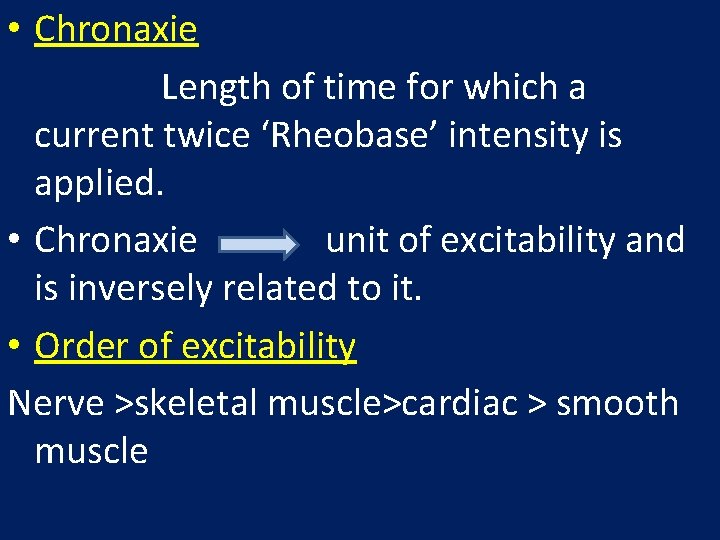 • Chronaxie Length of time for which a current twice ‘Rheobase’ intensity is • Chronaxie Length of time for which a current twice ‘Rheobase’ intensity is