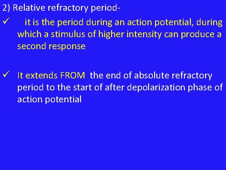 2) Relative refractory periodü it is the period during an action potential, during which 2) Relative refractory periodü it is the period during an action potential, during which
