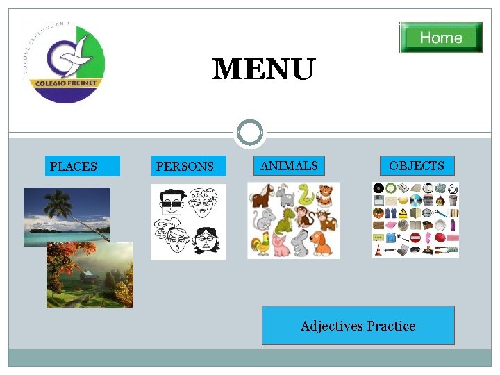 MENU PLACES PERSONS ANIMALS OBJECTS Adjectives Practice 