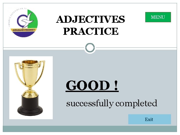 ADJECTIVES PRACTICE MENU GOOD ! successfully completed Exit 