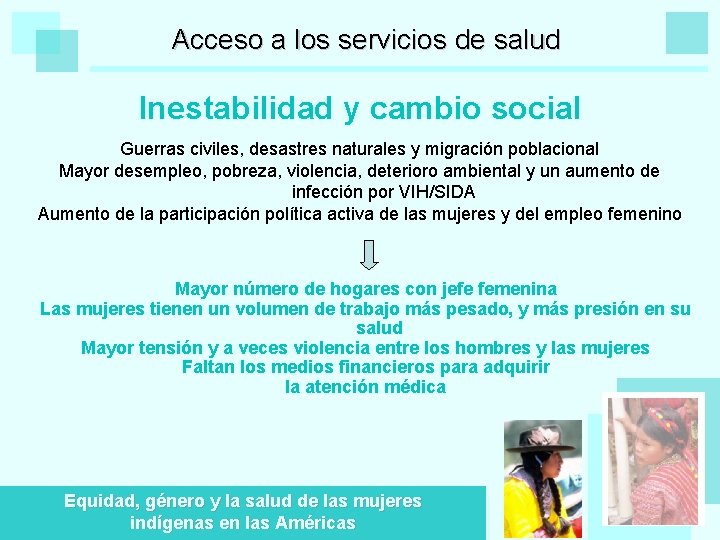 Acceso a los servicios de salud Inestabilidad y cambio social Guerras civiles, desastres naturales