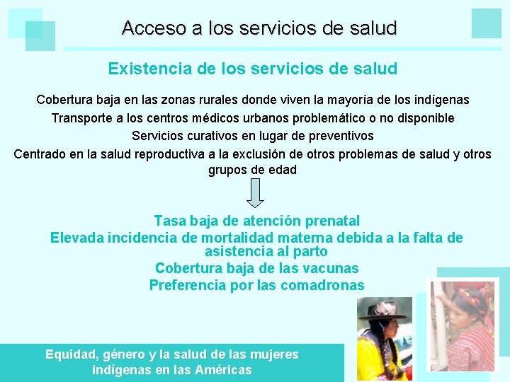 Acceso a los servicios de salud Existencia de los servicios de salud Cobertura baja