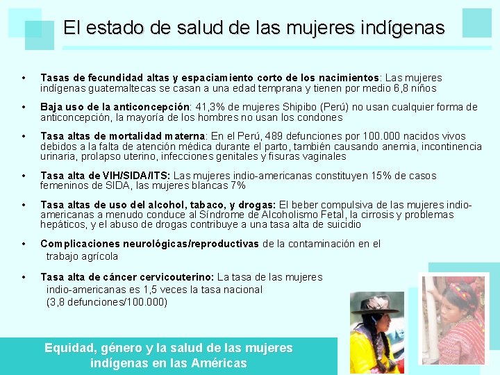 El estado de salud de las mujeres indígenas • Tasas de fecundidad altas y