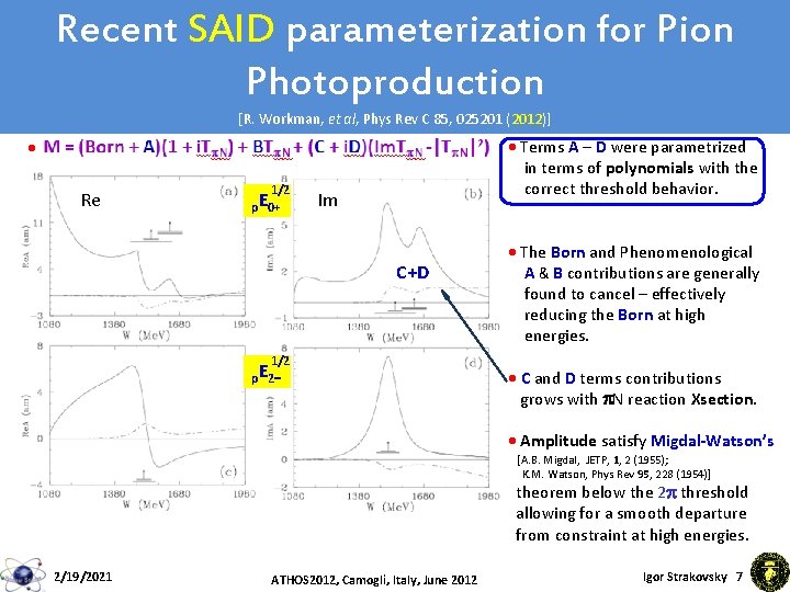 Recent SAID parameterization for Pion Photoproduction [R. Workman, et al, Phys Rev C 85, Recent SAID parameterization for Pion Photoproduction [R. Workman, et al, Phys Rev C 85,
