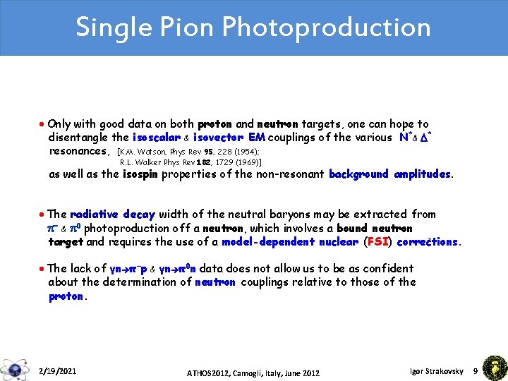 Single Pion Photoproduction · Only with good data on both proton and neutron targets, Single Pion Photoproduction · Only with good data on both proton and neutron targets,