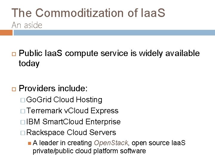 The Commoditization of Iaa. S An aside Public Iaa. S compute service is widely
