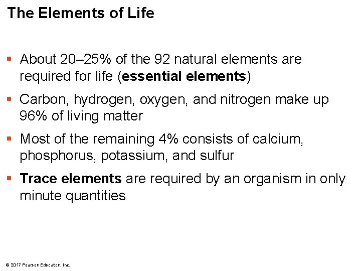 The Elements of Life § About 20– 25% of the 92 natural elements are The Elements of Life § About 20– 25% of the 92 natural elements are