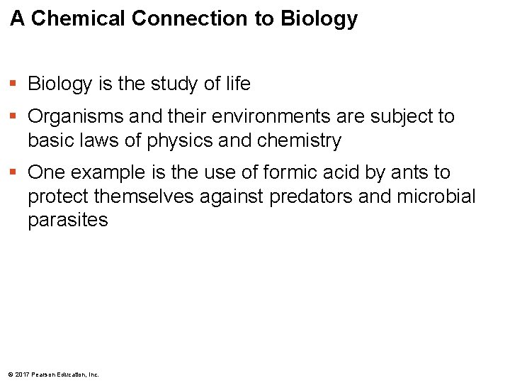 A Chemical Connection to Biology § Biology is the study of life § Organisms A Chemical Connection to Biology § Biology is the study of life § Organisms