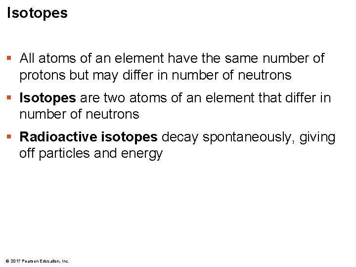 Isotopes § All atoms of an element have the same number of protons but Isotopes § All atoms of an element have the same number of protons but