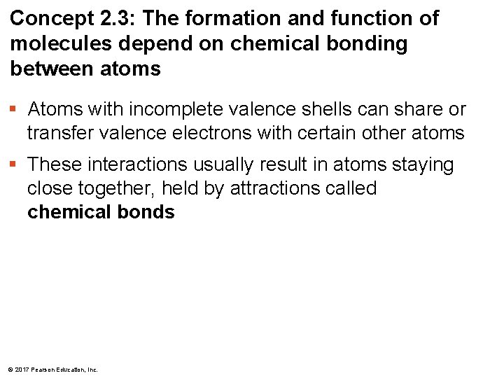 Concept 2. 3: The formation and function of molecules depend on chemical bonding between Concept 2. 3: The formation and function of molecules depend on chemical bonding between
