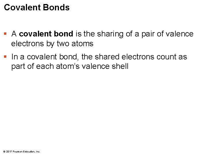 Covalent Bonds § A covalent bond is the sharing of a pair of valence Covalent Bonds § A covalent bond is the sharing of a pair of valence